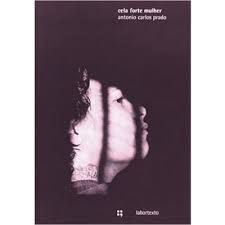 Livro Cela Forte Mulher Autor Prado, Antonio Carlos (2003) [usado]