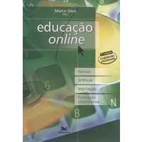 Livro Educação Online - Teorias,´práticas , Legislação e Formação Corporativa Autor Silva, Marco (2006) [usado]