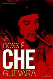 Livro Dossiê Che Guevara Autor Lorenzato, Rodolfo (2007) [usado]