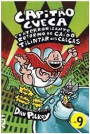 Livro Capitão Cueca e o Aterrorizante Retorno do Caído Tilintar das Calças - Vol. 9 Autor Pilkey, Dav (2012) [usado]