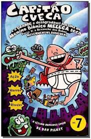Livro Capitão Cueca e a Grande e Desagradável Bayalha do Menino Biônico Meleca Seca - Parte 2: a Revanche dos Robôs Melequentos Ridículos - Vol. 7 Autor Pikey, Dav (2010) [usado]