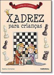 Livro o Livro do Campeão: Xadrez para Crianças Autor Chevannes, Sabrina (2015) [seminovo]