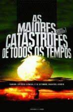 Livro as Maiores Catástrofes de Todos os Tempos Autor Desconhecido [novo]