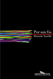 Livro por um Fio Autor Varella, Drauzio (2005) [usado]
