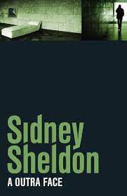 Livro Outra Face, a Autor Sheldon, Sidney (2011) [usado]