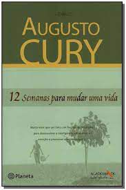 Livro 12 Semanas para Mudar Uma Vida Autor Cury, Augusto (2007) [usado]