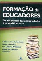 Livro Foramação de Educadores: da Itinerância das Universidades À Escola Itierante Autor Andreola (org.), Balduino Antonio (2010) [seminovo]