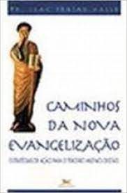 Livro Caminhos da Nova Evangelização: Estratégias de Ação para o Terceiro Milênio Cristão Autor Valle, P.e Isac Isaías [usado]