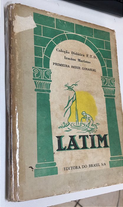 Livro Latim - Primeira Série Ginasial (coleção Didática F.t.d.) Autor Irmãos Maristas (1961) [usado]
