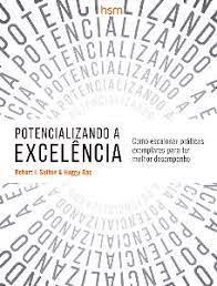 Livro Potencializando a Excelência Autor Sutton, Robert I. (2015) [seminovo]