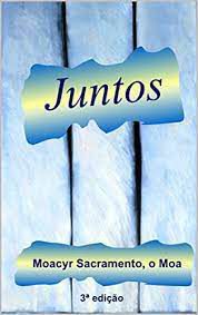 Livro Juntos Autor Sacramento (o Moa), Moacyr (2001) [usado]