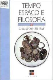 Livro Tempo, Espaço e Filosofia Autor Ray, Cristopher (1993) [usado]