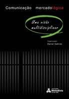 Livro Comunicação Mercadológica- Uma Visão Multidisciplinar Autor Galindo, Daniel (2008) [usado]