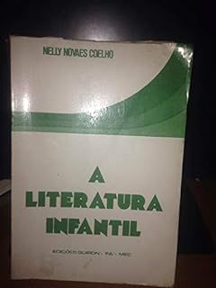 Livro a Literatura Infantil Autor Coelho, Nelly Novaes (1982) [usado]