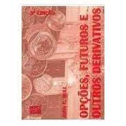 Livro Opções, Futuros e Outros Derivativos Autor Hull, John C. (2003) [seminovo]