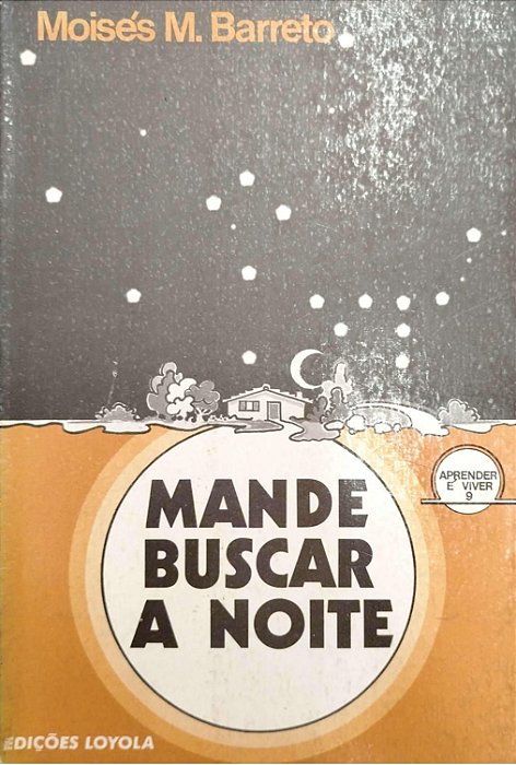 Livro Mande Buscar a Noite Autor Barreto, Moisés M. (1978) [usado]