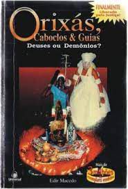 Livro Orixás, Caboclos e Guias: Deuses ou Demônios? Autor Macedo, Edir (2001) [usado]