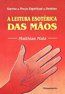 Livro a Esotérica Leitura das Mãos Autor Mala, Mathias (1992) [usado]