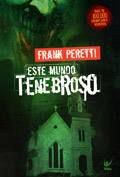 Livro Este Mundo Tenebroso Autor Peretti, Frank (2018) [usado]