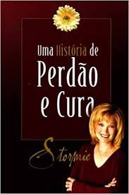 Livro Stormie: Uma História de Perdão e Cura Autor Omartian, Stormie (2007) [seminovo]