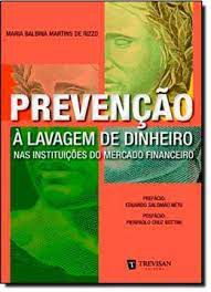 Livro Prevenção À Lavagem de Dinheiro nas Instituições do Mercado Financeiro Autor Rizzo, Maria Balbina Martins de [novo]