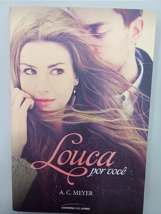 Livro Louca por Você Autor Meyer, A.c. (2014) [usado]