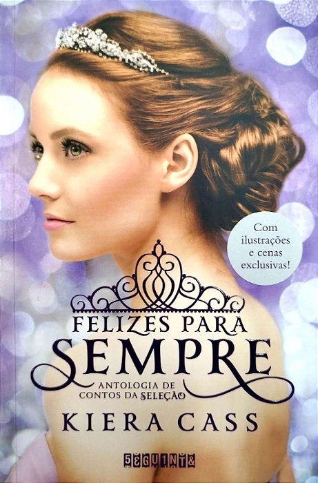 Livro Felizes para Sempre - Antologia de Contos da Seleção Autor Cass, Kiera (2016) [seminovo]