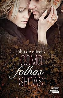 Livro Como Folhas Secas Autor Oliveira, Júlia de (2016) [usado]