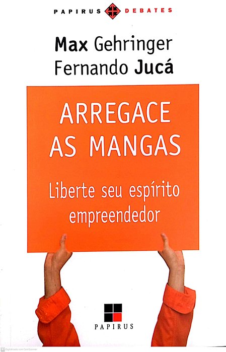 Livro Arregace as Mangas - Liberte seu Espirito Empreendedor Autor Gehringer, Max (2004) [usado]