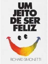 Livro um Jeito de Ser Feliz Autor Simonetti, Richard (1995) [usado]