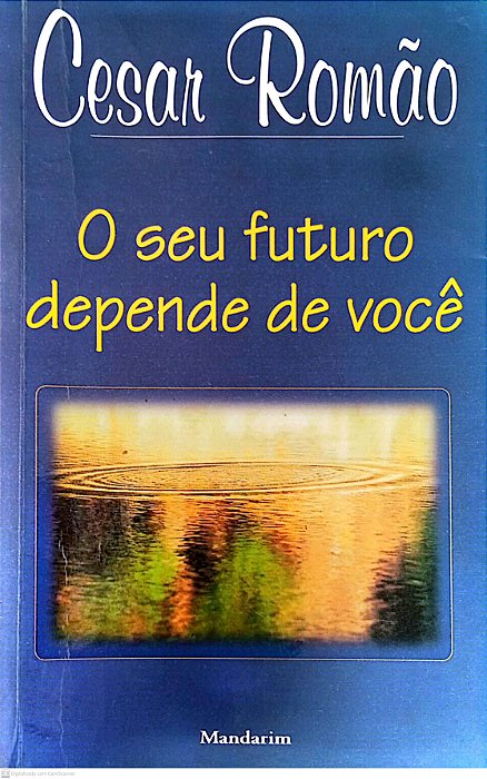 Livro o seu Futuro Depende de Você Autor Romão, Cesar (2001) [usado]