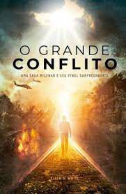 Livro o Grande Conflito Autor White, Ellen G. (2022) [usado]