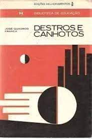 Livro Destros e Canhotos Autor Franca, José Quadros (1969) [usado]