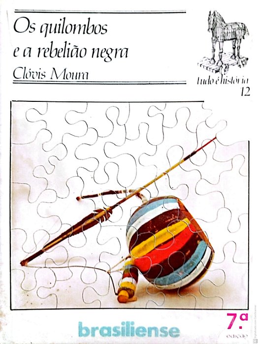 Livro os Quilombos e a Rebelião Negra Autor Moura, Clóvis [usado]
