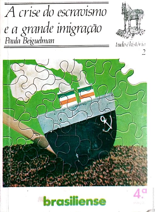 Livro a Crise do Escravismo e a Grande Imigração Autor Beiguelman, Paula (1987) [usado]