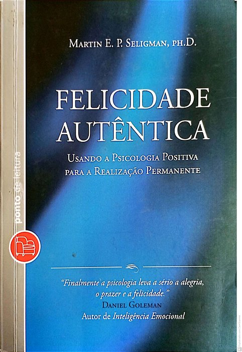 Livro Felicidade Autêntica Autor Seligman, Martin E. P. (2009) [usado]