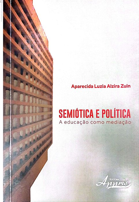 Livro Semiótica e Política . Autor Zuin, Aparecida Luzia Alzira (2015) [usado]