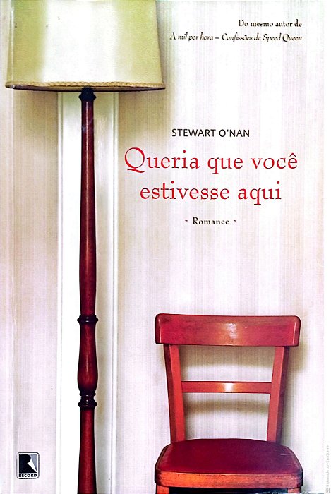 Livro Queria que Você Estivesse Aqui Autor O''nan, Stewart (2007) [usado]