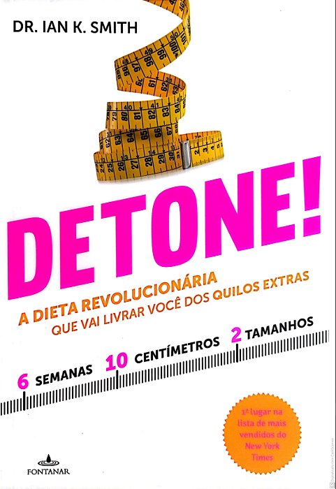 Livro Detone - a Dieta Revolucionária que Livrar Voce dos Quilos Extras Autor Smith , Dr.ian K. (2013) [usado]