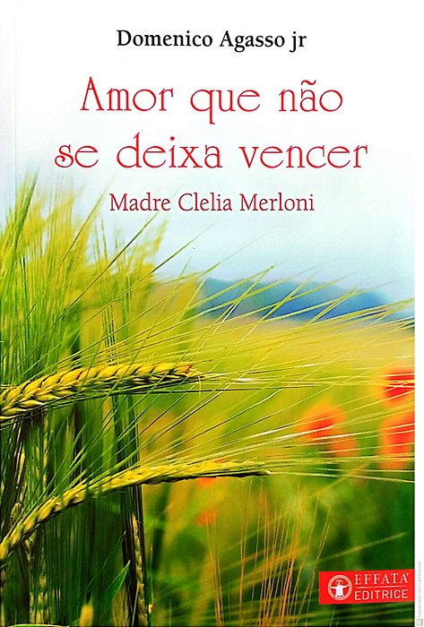 Livro Amor que Não Se Deixa Vencer Autor Merloni, Madre Clelia (2018) [usado]