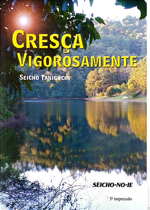Livro Cresça Vigorasamente Autor Taniguchi, Seicho (2011) [usado]