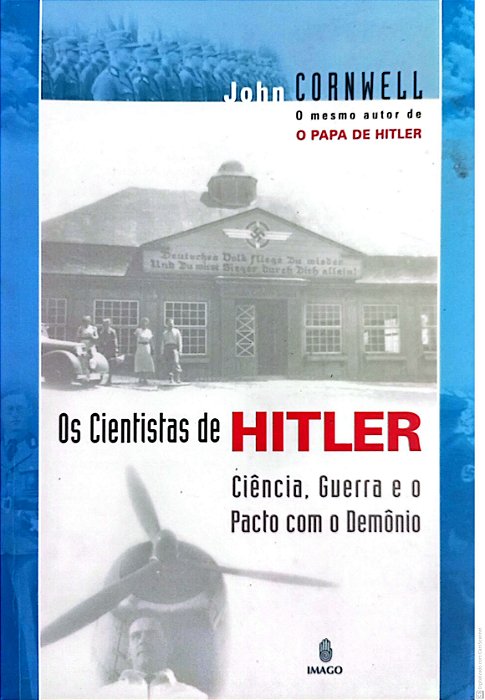 Livro o Cientistas de Hitler - Ciencia ,. Guerra e o Pacto com o Demonio Autor Cornwell, John (2003) [usado]