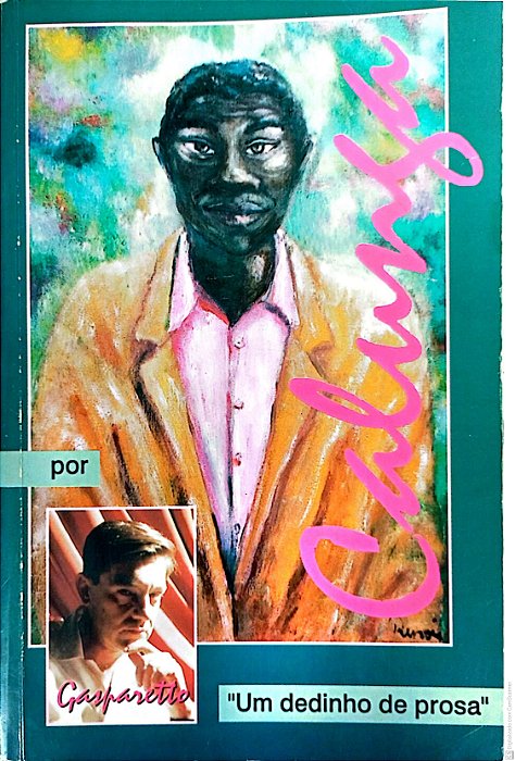 Livro Calunga - um Dedinho de Prosa Autor Gasparetto, Kuis Antonio [usado]