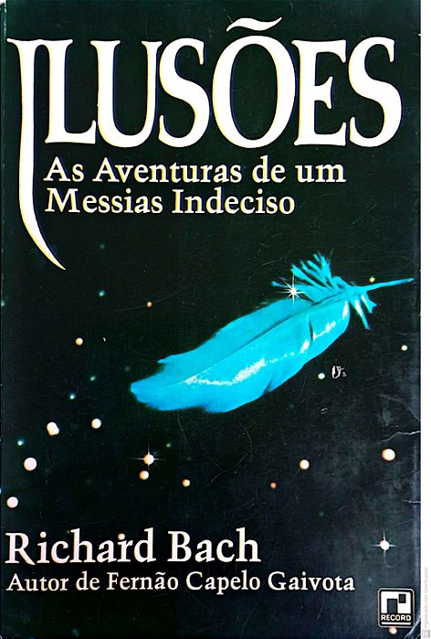 Livro Ilusões - as Aventuras de Messias Indeciso Autor Bach, Richard (1977) [usado]