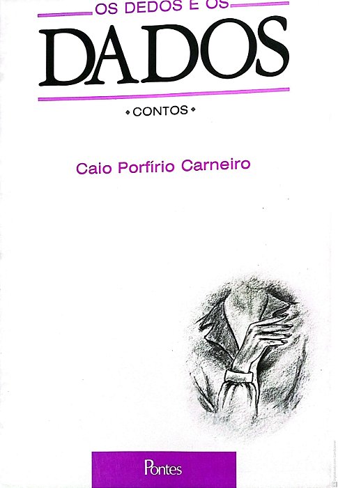 Livro os Dedos e os Dados Autor Carneiro, Caio Portírio (1989) [usado]