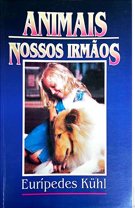 Livro Animais Nossos Irmãos Autor Kuhl, Eurípedes (1995) [usado]