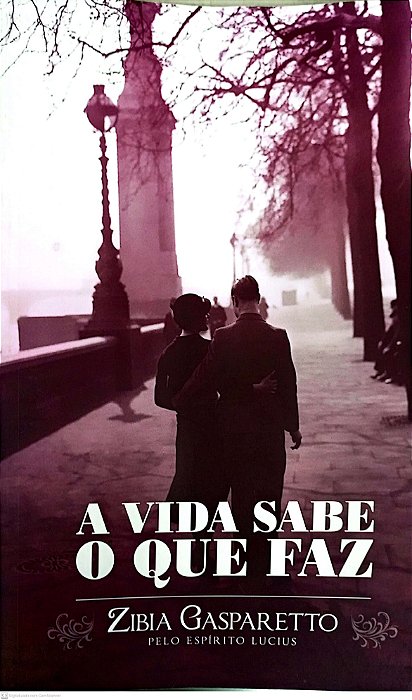 Livro a Vida Sabe o que Faz Autor Gasparetto, Zibia (2011) [usado]