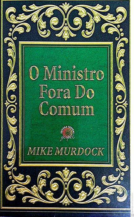 Livro o Ministro Fora do Comum Autor Murdock, Mike (2007) [usado]