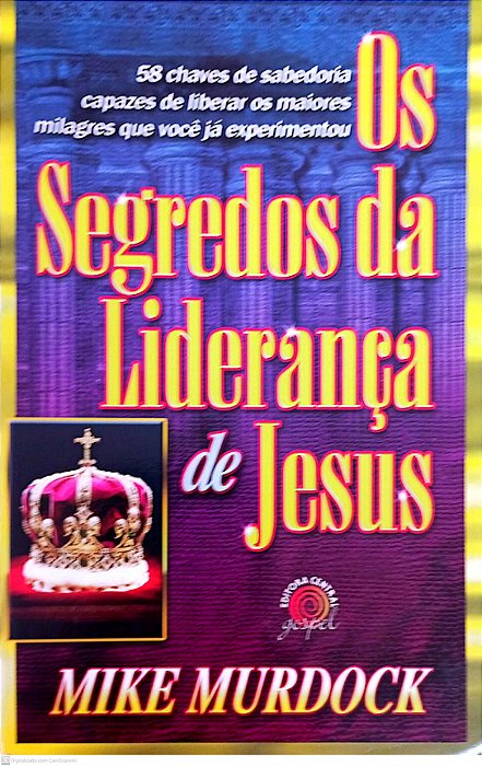 Livro os Segredos da Liderança de Jesus Autor Murdock, Mike (2007) [usado]