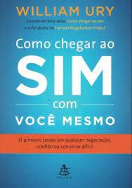 Livro Como Chegar ao Sim com Você Mesmo Autor Ury, William (2015) [seminovo]